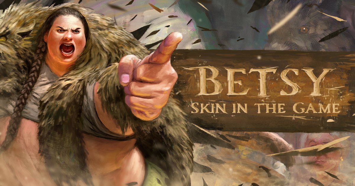 Betsy & Betsy, Skin in the Game